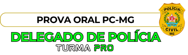 PROVA ORAL DELTA PC MG - Concurseiro PRO, Sua preparação em outro nível!